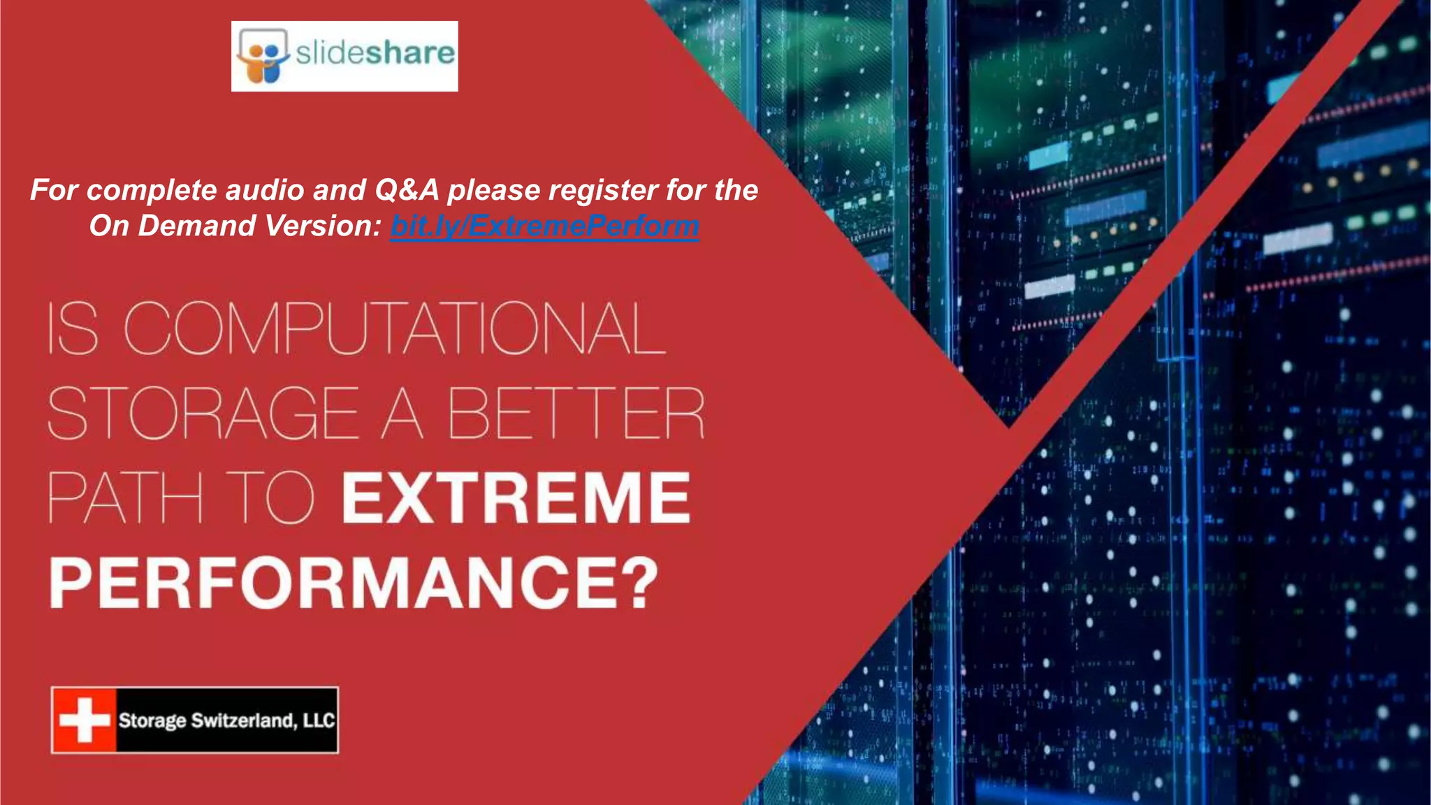 Will Your Backup
Architecture Meet
Tomorrow’s SLAs?
3 Steps to Make Sure!
For complete audio and Q&A please register for the
On Demand Version: bit.ly/ExtremePerform
 