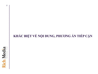 KHÁC BIỆT VỀ NỘI DUNG, PHƢƠNG ÁN TIẾP CẬN
18
 