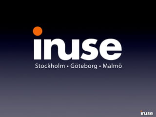 Stockholm • Göteborg • Malmö
 