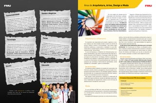 Área de Arquitetura, Artes, Design e Moda


                                                                           Gestão e Negócios
         ilidade
Sustentab
                                                                                                                                                                                              Em uma cidade com elevada taxa de          Segundo o Sindicato das Empresas de Com-
                                                                                                                                                                                           urbanização como São Paulo, o planeja-     pra, Venda, Locação e Administração de Imóveis
                                                                -
                                                  mais espa
                                    m ocupando                                A globalização é a principal responsável pelo aumen-                                                        mento da utilização do espaço é neces-      Residenciais e Comerciais de São Paulo (Secovi-
                essa  temática ve                Nes  te ano, a
   A cada dia                        rnacionais.                           to da procura por profissionais graduados em Comércio                                                          sário e importante para a manutenção        -SP), as vendas de imóveis residenciais novos na
                      ionais e inte                     visavam
ço nos  debates nac            tões impo  rtantes que                      Exterior, Administração de Empresas, Ciências Eco-                                                            da qualidade de vida da população e para     cidade devem crescer de 3,5 a 5% em 2012 (em
              xe à tona qu
                            es                       lítico com
Rio+20 trou                             etimento po                        nômicas, Relações Internacionais, Gestão em Recur-                                                           a preservação da natureza. “Os hábitos de
                          o comprom              área está
                                                              em                                                                                                                                                                      Valor Geral de Vendas – VGV) em relação ao ano
              e renovar              l. Como a
 assegurar              sustentáve                     com bons            sos Humanos, Gestão Hospitalar, Gestão da Qualidade                                                         morar e de trabalhar estão em permanente       passado. Esse crescimento do mercado imobi-
             lvimento              do de trabal
                                                ho vê
 o desenvo             o, o merca                   estões am
                                                                  -        e Marketing, uma vez que as instituições necessitam                                                         mudança e demandam novas soluções para         liário e a proximidade da Copa de 2014 – evento
  constan te ascensã                     com as qu
                            eocupados                    gen haria         cada vez mais de pessoas capazes de se comunicar com                                                       a edificação, o município e o ambiente”, co-    esportivo mundial que atrai novos investimentos
              issionais pr                  das são En
  olhos prof                   ais procura                  tal.           o mundo inteiro e de zelar pela excelência do negócio.
               s carreiras m                   ão Ambien                                                                                                                              menta a coordenadora do curso de Arquite-       em infraestrutura – têm ajudado a alavancar o
   bientais. A                       as e Gest
                 Ciênci as Biológic                                                                                                                                                  tura e Urbanismo, Profa. Dra. Paula Katakura.    segmento de Arquitetura e Urbanismo.
   Ambiental,



                                                                                                                                                                                                                   prático e técnico das diversas atividades profissionais, proporcio-
                                                                              Saúde                                                            Arquitetura e Urbanismo                                             nando também a fundamentação necessária para que os alunos
 Tecnologia                                                                                                                                                                                                        saibam identificar problemas e equacionar as soluções adequa-
                                                                                                                                                Os arquitetos são responsáveis por projetar, organizar e cons-     das, bem como reconhecer novas oportunidades de negócios e
                                                                                De alguns
                                                                                           anos para cá                                      truir espaços nas mais variadas escalas a partir de critérios de      propor projetos para aproveitá-las.
    Como essa é uma área que faz com que as empresas                         de ganharam                 , os estuda
                                                                                                                     ntes da área
                                                                                            uma nova op                            da Saú-   técnica, estética, conforto e funcionalidade. “Eles devem saber         A FMU oferece duas habilitações diferentes para a formação
 vivam em constante expansão e competitividade pela ne-                     os idosos.
                                                                                        Por ter sido
                                                                                                         ção de trab
                                                                                                                      alho: o cuid
                                                                                                                                  ado com    identificar problemas e compreender a realidade e os seus dife-       profissional. Na Coordenação em Moda, os estudantes apren-
 cessidade de contratar profissionais que dominem tec-                      des de serv
                                                                                         iços para os
                                                                                                      aberta um
                                                                                                                  a série de
                                                                                                                              oportunida-    rentes atores, transformando a matéria e criando soluções para o      dem a idealizar produtos desenvolvendo conceitos e soluções a
 nologia e informática, o surgimento de novas ferramen-                    gerontologi
                                                                                        a e de ques
                                                                                                       profissionai
                                                                                                                     s que ente
                                                                                                                                 ndem de
 tas permite que os estudantes e formados em Sistemas                      da, o trabal
                                                                                       ho dos psicó
                                                                                                    tões relaci
                                                                                                                onadas à id                  ambiente social”, afirma Paula.                                       partir de estudos e de pesquisas em várias áreas do conheci-
                                                                                                                             ade avança
 de Informação, Redes de Computadores, Ciência da                         e dos grad
                                                                                       uados em
                                                                                                     logos, dos
                                                                                                                 gestores h             -       O curso de Arquitetura e Urbanismo da Instituição possui con-      mento. Em Gerência de Produto, por sua vez, os discentes tor-
                                                                                                   Educação                  ospitalares
 Computação e Análise e Desenvolvimento de Sistemas                       Fisioterap
                                                                                     ia estão se                Física, Enfe                 teúdo interdisciplinar, que reúne conhecimentos das áreas de Ci-      nam-se aptos a planejar e a avaliar novos negócios do setor.
                                                                                                 ndo mais pr                 rmagem e
 tenham grandes oportunidades no mercado de trabalho.                                                          ocurados.                     ências Humanas, Artes Plásticas e Tecnologia, sendo três linhas
                                                                                                                                             principais de conhecimento: tecnológica, histórica e projetual. “A      Mercado de trabalho
                                                                                                                                             Graduação visa trabalhar a capacitação cognitiva, a interpretação       Segundo a Associação Brasileira da Indústria Têxtil e de Confec-
                                                                                                                                             e a busca de informações e de questionamentos por meio de um          ção (ABIT), o País é o 5º maior produtor têxtil do mundo. Somente
                                                                                                                                             programa que contempla a interconexão do aprendizado, unindo          em 2011 o setor obteve um faturamento de 67 bilhões de dólares.
                                                                                                                                             inteligência e criatividade”, explica a coordenadora.                   A divulgação realizada pelos diversos meios de comunicação al-
                                                                           Educação                                                                                                                                çou a Moda a um novo patamar, já que as tendências apresentadas
Direito                                               e trabalh
                                                                  o                                                                             Mercado de trabalho                                                por estilistas nos principais eventos do segmento influenciam várias
                                            ercado d
                         ntem    que o m            da é  bastante                                                                              Os arquitetos podem trabalhar em projetos de construções e de      outras áreas, como a construção e o design. Com as altas quantias
             stas gara                   Direito ain              a-         Os cidadãos brasileiros estão inseridos em um contexto
  Especiali                 rmam em                     exerce p                                                                             interiores, estudos urbanos e paisagísticos, de preservação e recu-   envolvidas nas transações comerciais, os profissionais especializa-
        alunos   que se fo         m uma    área que                       econômico de constante crescimento de consumo de bens
para os                           e                  eito a presen-
                      consiste             oje, o Dir                                                                                        peração do patrimônio histórico, em atividades ligadas à indústria    dos na gestão desses negócios também se destacam e demonstram
           r, já que           iedade. H                   panhar o        tangíveis e intangíveis. Um reflexo disso é o aquecimento
promisso            te na soc                   am acom                                                                                      da construção civil, na elaboração de pareceres técnicos, laudos e    que trabalhar com Moda não se restringe à criação de peças.
 pel prep onderan             ação   que busc           Internac
                                                                   io-     não só do comércio, mas também da área do conheci-
                  os de atu                  biental, o                                                                                      perícias e em atividades de ensino e de pesquisa.
 ta no vos camp         omo o D   ireito Am           mido  r. Qual-       mento e da educação, como bens intangíveis. Por essa ra-
             oderno, c                     do Consu                  es    zão, os profissionais de Pedagogia, Ciências Biológicas,             Nas equipes, esses profissionais colaboram na elaboração de
  mundo m                      itoral e o                ssibilidad
                   ivo, o Ele         ades ga  rante po
         Desport                    d                    nso le que de     História, Matemática, Letras e de outras licenciaturas            projetos de impacto ambiental, estudos de viabilidade, planos dire-     O Complexo Educacional FMU oferece também:
  nal, o                 especiali           e um exte
             a dessas              o, além d                               encontram facilmente uma colocação no mercado de tra-
  quer um              a profissã
                                                                                                                                             tores, implantação de equipamentos urbanos (como terminais de
               anho n           rídicas.                                                                                                                                                                              Graduação
   reais de g        rreiras ju                                            balho, especialmente no Ensino a Distância (EAD).                 abastecimento e transporte), entre outros.
   tradic ionais ca
                                                                                                                                                                                                                      Design Gráfico e de Produto
                                                                                                                                                                                                                      Música (FIAMFAAM)
                                                                                                                                               Moda
                                                                                                                                                                                                                      Graduação Tecnológica
                                                                                                                                               O curso de Moda da FMU tem como principal característica
      Acesse o site www.fmu.br e confira a lista                                                                                                                                                                      Design de Interiores (FIAMFAAM)
                                                                                                                                             o desenvolvimento do pensamento e da prática empreendedo-
  completa dos mais de 70 cursos de Graduação                                                                                                                                                                         Design Gráfico
                                                                                                                                             ra e interdisciplinar, propondo uma visão abrangente da Moda             Fotografia (FIAMFAAM)
  oferecidos pela Instituição.                                                                                                               como negócio.                                                            Produção Cultural
                                                                                                                                               A proposta da Graduação é promover os conhecimentos teórico,
 