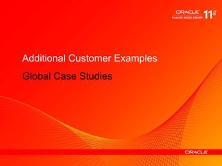 Additional Customer Examples Global Case Studies 