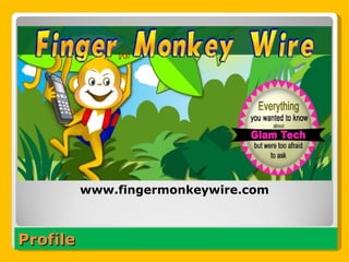 www.fingermonkeywire.com



Profile
 