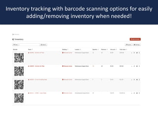 Inventory tracking with barcode scanning options for easily
adding/removing inventory when needed!
 