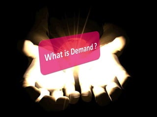 2<br />What is Demand ?<br />