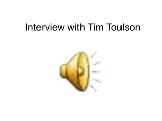 Interview with Tim Toulson
 
