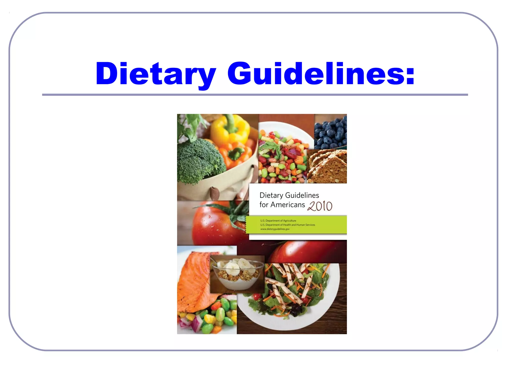 Dietary Guidelines:

 