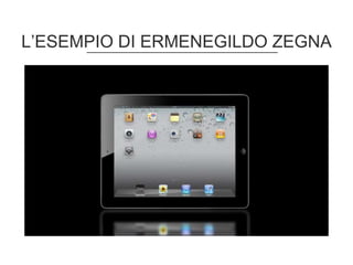 L’ESEMPIO DI ERMENEGILDO ZEGNA
 