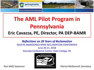 Eric. E. Cavazza P.E., Director PA DEP Bureau of Abandoned Mine ...