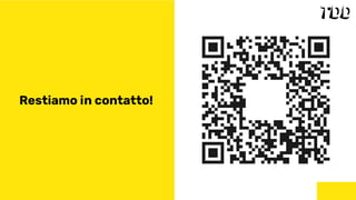 Restiamo in contatto!
 