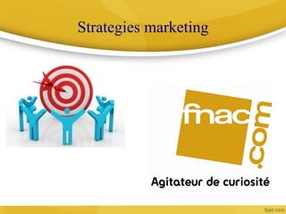 Strategies marketing
 