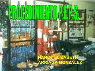 PROCEDIMIENTO P.E.P.S. NANCY ELIZABETH ARRIAGA GONZALEZ 