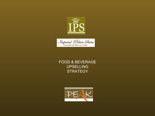 FOOD & BEVERAGE UPSELLING STRATEGY 
