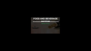 FOOD AND BEVERAGE
services
 