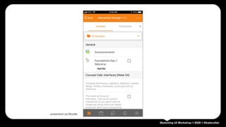 Sketching UI Workshop • 2020 • @katerutter
screenshot via Moodle
 
