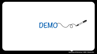 Sketching UI Workshop • 2020 • @katerutter
DEMO
 