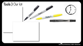 Sketching UI Workshop • 2020 • @katerutter
Tools } Our kit
 