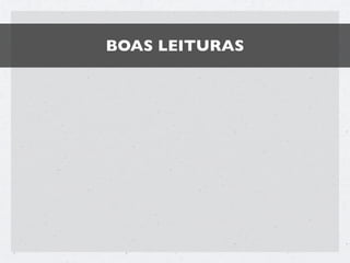 BOAS LEITURAS
 