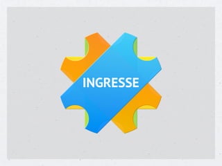 INGRESSE
 