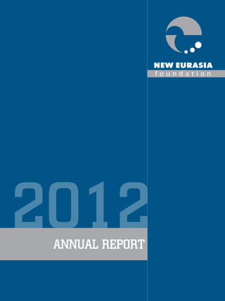 2012
ANNUAL REPORT

http://www.neweurasia.ru

1001

 