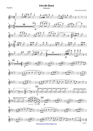 Flautim
ﬁlarmonicamestreelisio.blogspot.com
f
°
¢
™™
mf
9 419
ü
†
™™
f
1. 2.49
°
¢
™™
5959
ü
†
™™
ff
1. 2.70
°
¢
™™
p
8686
101
111
ü
†
™™
f
1. 2.
124
120
p
140135
148
160
2
4&bbbb
^ ^ ^ ^ ^ ^ ^
∑
Autor desconhecido
- Dobrado -
Lira de Ouro
^˙ œ œ œ œ œ ^˙ œ œ œ œ œ ^˙
&bb
bb
32
&bb
bb
&bbbb ‘
&bbbb
^ ^ 8
^ ^ ^
&bbbb
4
&bbbb
&bbbb
&bb
bb ∑
Ÿ~~~~~~~~~~~~~~~~~~~~~~~~~~~~~~~~~~~~~~~~~~~~~~~~~~~~~~~~~~~~~~~ Ÿ~~~~~~~~~~~~~~~~~~~~~~~~
&bb
bb
Ÿ< >~~~~~~~~~~~~~~~~~~~~~~~~~~
&bbbb
&bbbb -
4'39.6"
œ œn œ œ œ œ
J ‰ Œ
˙ œ œb œ œb ˙ œ œ œ œ ˙ œ œ œ œ ˙ œ
Œ
˙ œ œ œ œ ˙ œ œ œ œ ˙ œ œ œ œ ˙ œ
J ‰ Œ
œ œ œ
æ
œ
æ
˙
‰
œ œ
æ
œ
æ
˙
‰
œ œ
æ
œ
æ
˙
‰
œ
J ‰
œ
J ‰
œ œ
æ
œ
æ
˙
‰
œ œ
æ
œ
æ
˙
‰
œ œ
æ
œ
æ
˙
‰
œ
J
œ
‰
œ
J
œ œ œ œ
æ
œ
æ
˙
Œ ‰ ®
œ œ œ œ
J ‰
œ
≈
œ œ
J ‰ Œ
‰ œ œ œn ˙ ‰ œn œ œn ˙ ‰ œ œ œ ˙ ‰ œ œ œn ˙ ‰ œ œ œn œ œ œ œ œ
˙ ‰ œ œ œ œ œ œ œ œ ˙ ‰ œ œ œn ˙ ‰ œn œ œn ˙ ‰ œ œ œ
˙ ‰ œ œ œn ˙ ‰ œ œ œn œ œ œ œ œ œ œ œ œ œ œ œ œ
˙ œ
J
‰ Œ ˙ œ
J
‰ Œ
˙
˙
˙
˙
˙
˙
˙
˙
˙
˙
˙
˙
˙
˙
˙
˙
˙
˙
˙
˙
˙
˙
˙
˙
˙
˙ ‰
œ
œn
n
J
œ
œ
œ
œ
œ
œb
b œ
œ
œ
œ
œ
œ
‰ œ œ œn ˙ ‰ œn œ œn ˙ ‰ œ œ œ ˙ ‰ œ œ œn ˙
‰ œ œ œn œ œ œ œ œ ˙ ‰ œ œ œ œ œ œ œ œ ˙ ‰ œ œ œn ˙ ‰ œn œ œn ˙
‰ œ œ œ ˙ ‰ œ œ œn ˙ ‰ œ œ œn œ œ œ œ œ œ œ œ œ œ œ œ œ ˙
˙
œ
œ
J
‰ Œ
 