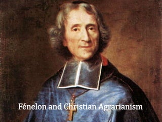 Fénelon and Christian Agrarianism
 