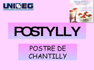 POSTYLLY POSTRE DE CHANTILLY 