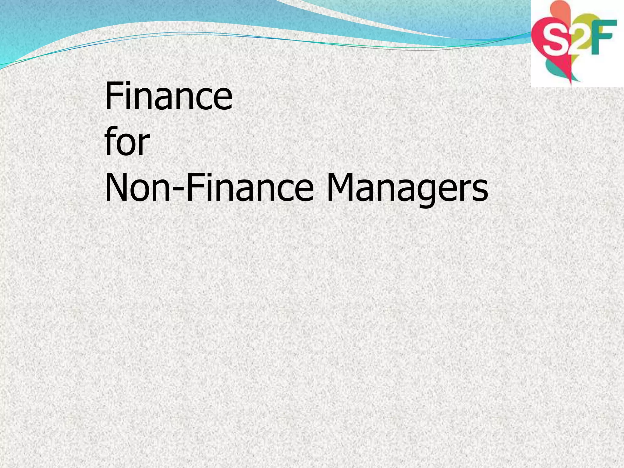 Finance
for
Non-Finance Managers
 