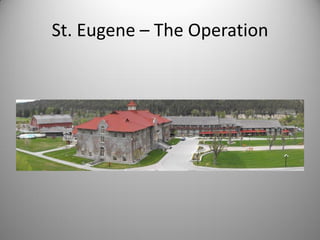 St. Eugene – The Operation
 