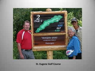 St. Eugene Golf Course
 