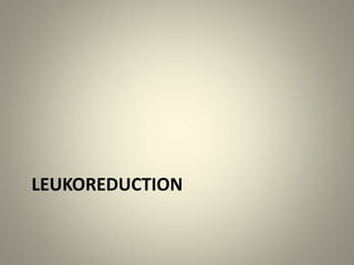LEUKOREDUCTION
 
