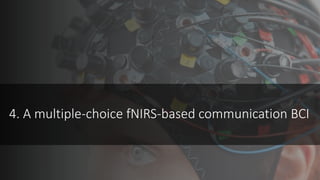 4. A multiple-choice fNIRS-based communication BCI
 