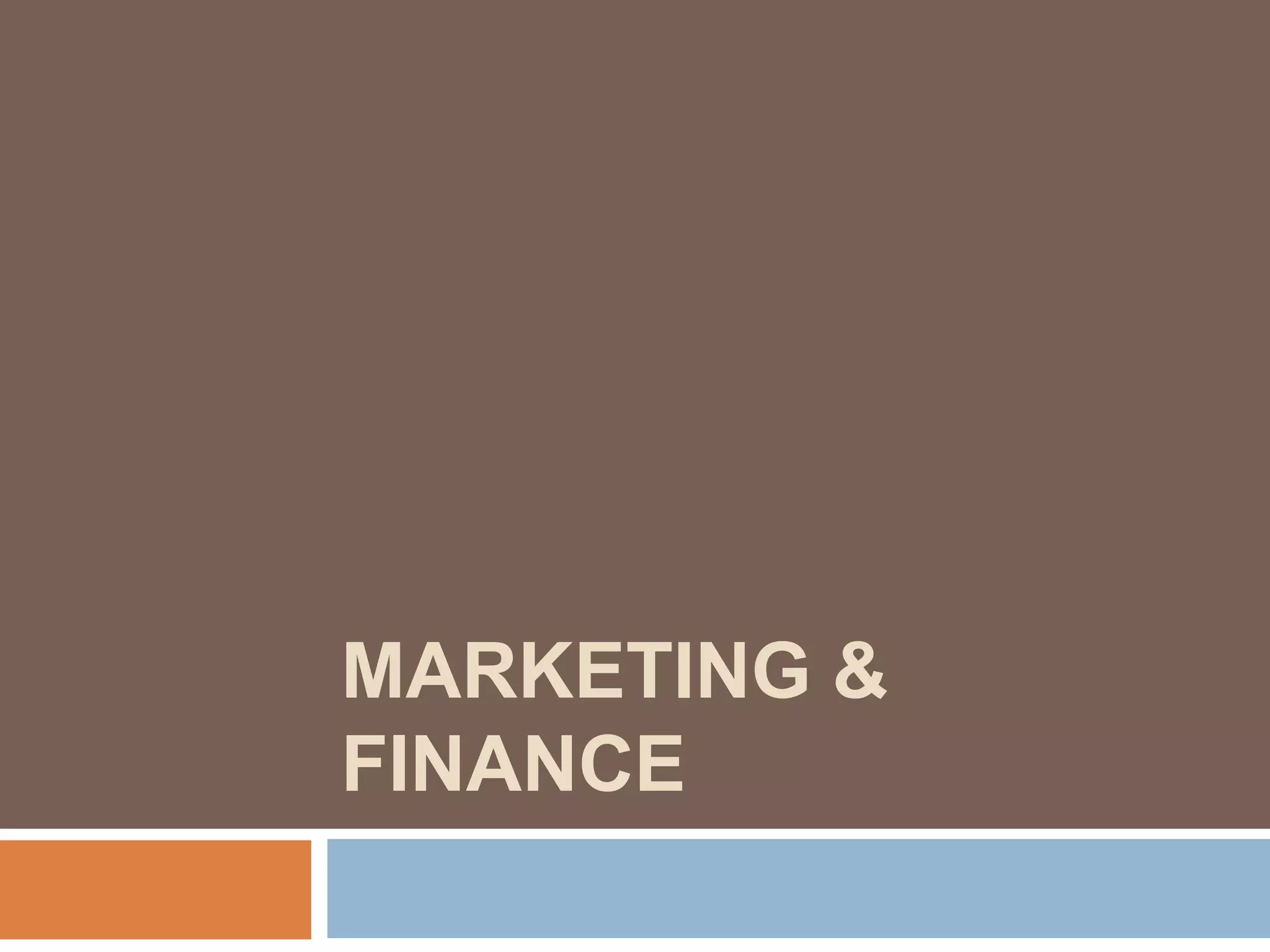 MARKETING &
FINANCE
 