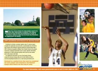 W     illiam Penn Charter School, the oldest Quaker school in the
      world, offers opportunities in academics, arts, athletics
and service for boys and girls from kindergarten to grade 12.
   Our 44-acre campus is a quick trip from Center City Philadelphia,
its neighborhoods and suburbs.



2007 Enrollment Information for Varsity Camp

   Enrollment is limited, so please register early. To reserve space,
complete the application and mail with a nonrefundable fee of $180 for
each varsity camp selected. Payment should be received before May 1,
2007. (Checks are payable to William Penn Charter School.) All campers
must have a physical examination prior to camp. Specific information
pertaining to a child’s particular sport(s) will be sent out two weeks
prior to the camps’ start date.
   For additional information on any of the Varsity Camps,
contact the Summer Camps office at 215-844-3460 ext. 364 or
summercamps@penncharter.com, or visit www.penncharter.com.

Enclosed is a medical form that must be completed
for each camper and returned to the Summer
Camps office before the first day of camp.


                                       For more information, visit www.penncharter.com or call 215-844-3460 ext. 364.   11
 