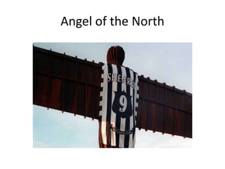 Angel of the North
 