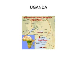UGANDA
 