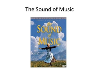 The Sound of Music
 