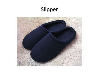 Slipper
 