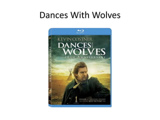Dances With Wolves
 