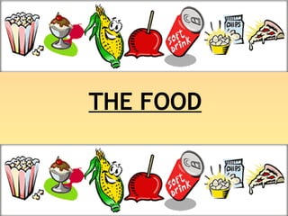 THE FOOD 