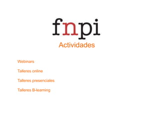 ActividadesWebinarsTalleres onlineTalleres presencialesTalleres B-learning