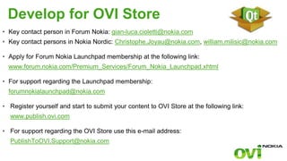 More success stories: http://blogs.forum.nokia.com/blog/ovi-publisher-successesOvi Store marketingRecommended sectionNokia Nordic will promote relevant local apps on Ovi Store, main section (Recommended). 