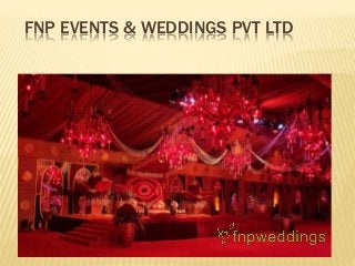 FNP EVENTS & WEDDINGS PVT LTD 
 