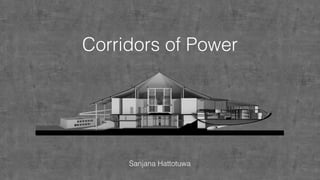 Corridors of Power
Sanjana Hattotuwa
 