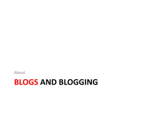BLOGS AND BLOGGING
About
 