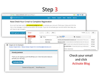 Step 3
Check your email
and click
Activate Blog
 