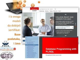 I iz ovoga
možeš
da dobiješ
sertifikat:
Baze
podataka,
i Java
 