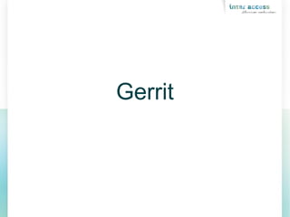 Gerrit
 