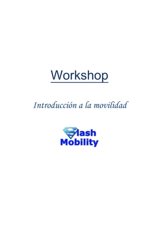 Workshop

Introducción a la movilidad
 