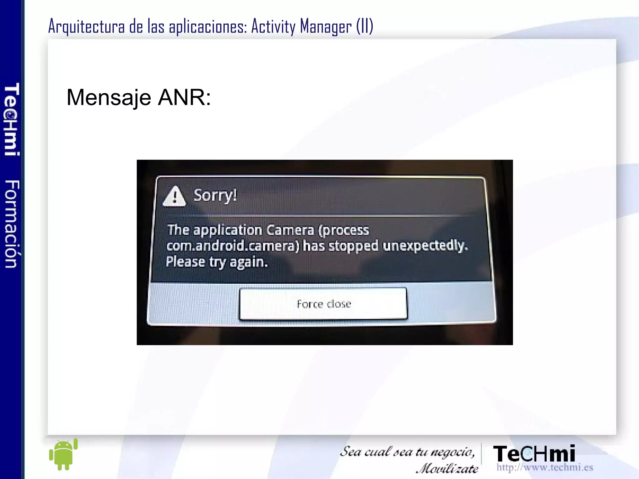 Arquitectura de las aplicaciones: Activity Manager (II) Mensaje ANR: 