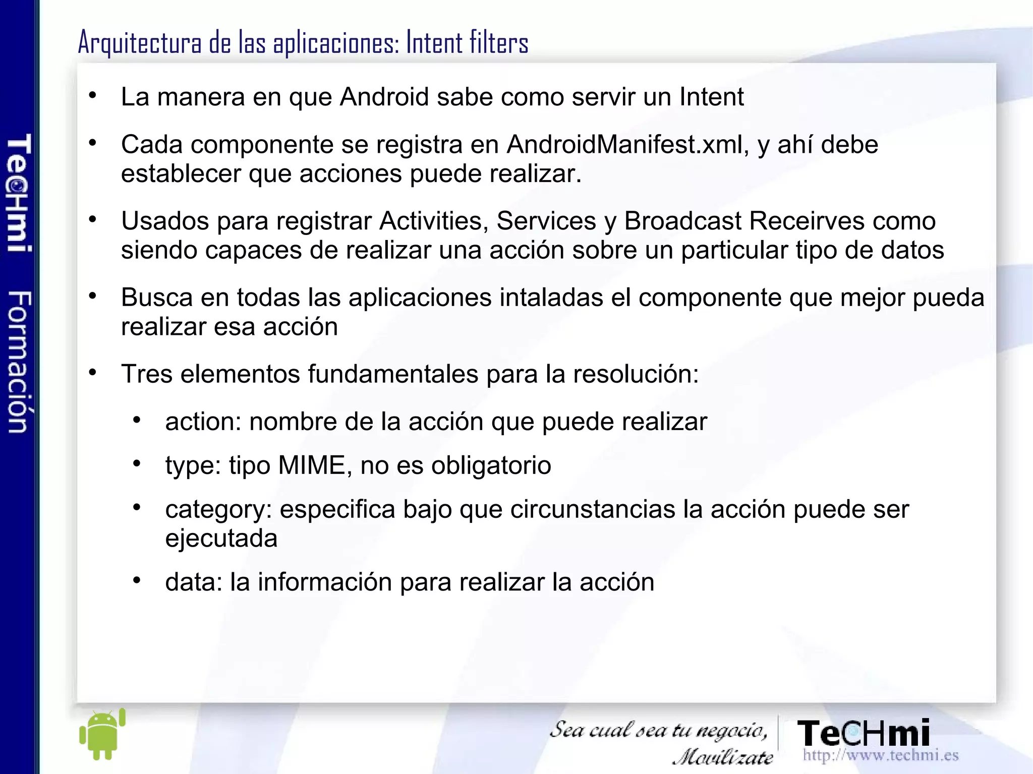 Interfaces de usuario: Menus Revelan la funcionalidad de la aplicación Tres tipos de menús de aplicación: Options Menu Context Menu Submenu 